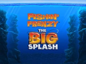 Fishin Frenzy The Big Splash